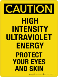 Caution: High Intensity Ultraviolet Energy Protect Your Eyes And Skin Portrait - Wall Sign