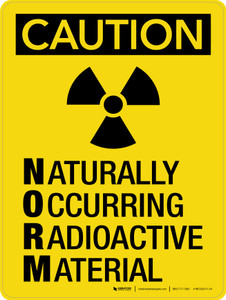 Caution: Naturally Occurring Radioactive Material Portrait - Wall Sign