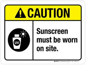 Caution: Sunscreen Must Be Worn On Site ANSI Landscape - Wall Sign
