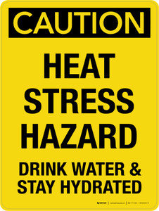 Caution: Heat Stress Hazard - Drink Water And Stay Hydrated Portrait - Wall Sign