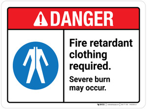 Danger: Fire Retardant Clothing Required - Severe Burn May Occur ANSI Landscape - Wall Sign