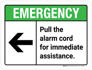 Emergency: Pull the Alarm Cord for Immediate Assistance with Left Arrow ANSI Landscape - Wall Sign