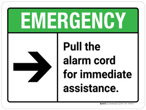 Emergency: Pull the Alarm Cord for Immediate Assistance with Right Arrow ANSI Landscape - Wall Sign