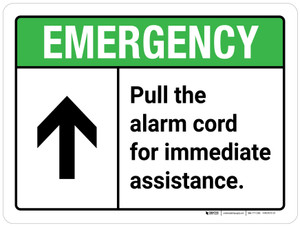 Emergency: Pull the Alarm Cord for Immediate Assistance with Up Arrow ANSI Landscape - Wall Sign