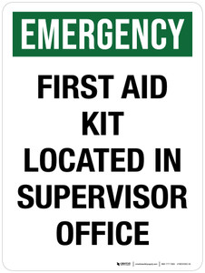 Emergency: First Aid Kit Located In Supervisor Office Portrait - Wall Sign