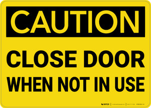 Caution: Close Door When Not in Use - Wall Sign
