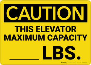 Caution: This Elevator maximum Capacity Lbs - Wall Sign Caution: This Elevator maximum Capacity Lbs - Wall Sign