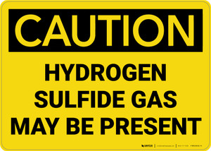 Caution: Hydrogen Sulfide Gas May be Present - Wall Sign