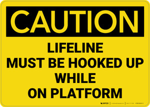 Caution: Lifeline Must be Hooked up While on Platform - Wall Sign