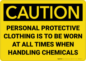 Caution: Personal Protective Clothing to be Worn When Handling Chemicals - Wall Sign