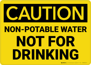 Caution: Non Potable Water Not For Drinking - Wall Sign
