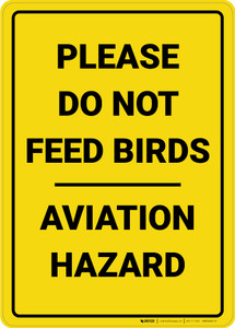 Caution: Please Do Not Feed Birds Aviation Hazard - Wall Sign