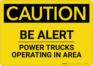 Caution: Be Alert Power Trucks Operating In Area - Wall Sign