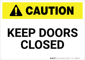 Caution: Keep Doors Closed - Wall Sign