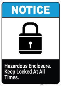 Notice: Hazardous Enclosure, Keep Locked At All Times - Wall Sign