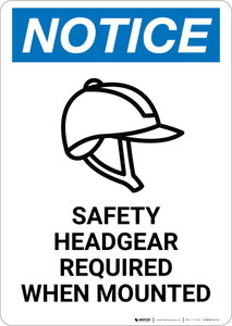 Notice: Safety Headgear Required When Mounted - Wall Sign