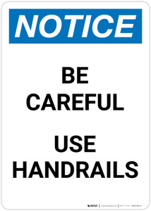 Notice: Be Careful Use Handrails Portrait - Wall Sign