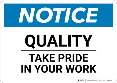 Notice: Quality - Take Pride in Your Work - Wall Sign