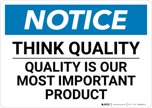 Notice: Think Quality - Quality Is Our Most Important Product - Wall Sign