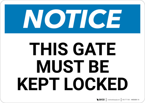 Notice: This Gate Must Be Kept Locked - Wall Sign