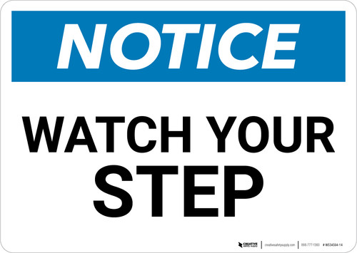 Notice: Watch Your Step - Wall Sign