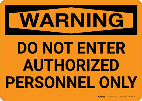 Warning: Do Not Enter Authorized Personnel Only Landscape - Wall Sign