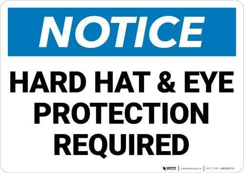 Notice: Hard Hat Eye Protection Required Landscape - Wall Sign