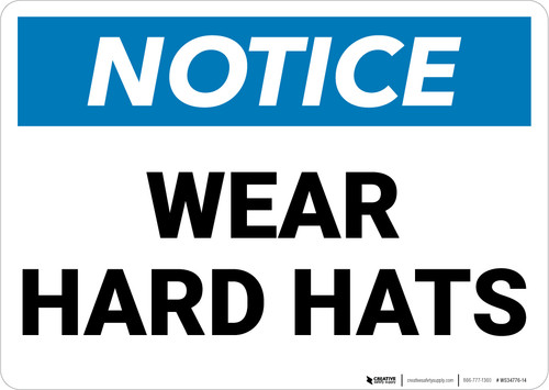Notice: Wear Hard Hats Landscape - Wall Sign