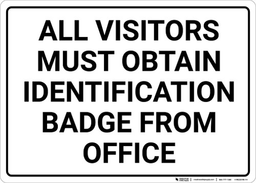 All Visitors Must Obtain Identification Badge Landscape - Wall Sign