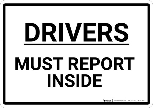 Drivers Must Report Inside Landscape - Wall Sign