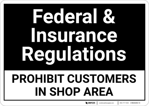 Federal And Insurance Regulations Prohibit Customes in Shop Landscape - Wall Sign