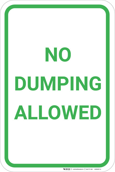 No Dumping Allowed Green and White Portrait - Wall Sign