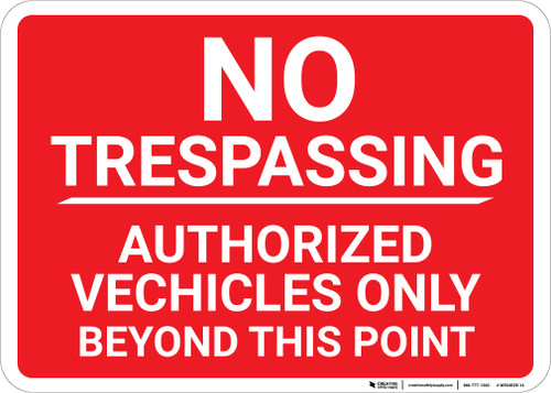 No Trespassing Authorized Vehicles Only Landscape - Wall Sign
