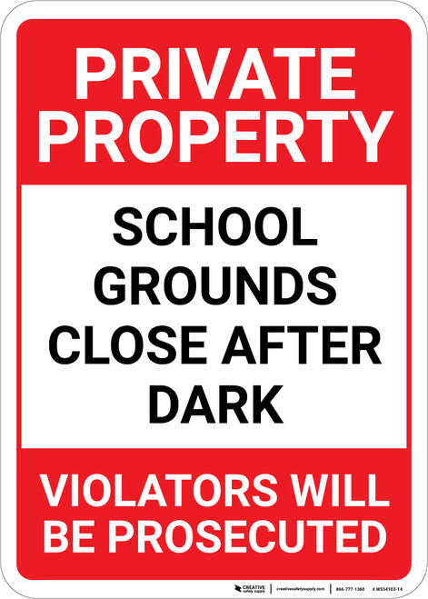 Private Property: School Grounds Close After Dark Violators Prosecuted Portrait - Wall Sign