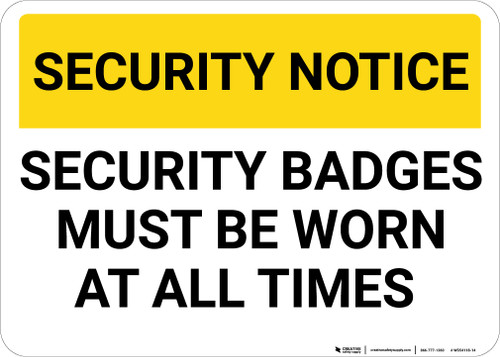 Security Notice: Security Badge Must Be Worn At All Times Landscape - Wall Sign