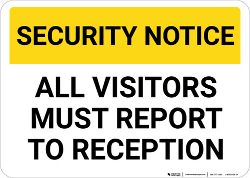 Security Notice: All Visitors Must Report To Reception Landscape - Wall Sign