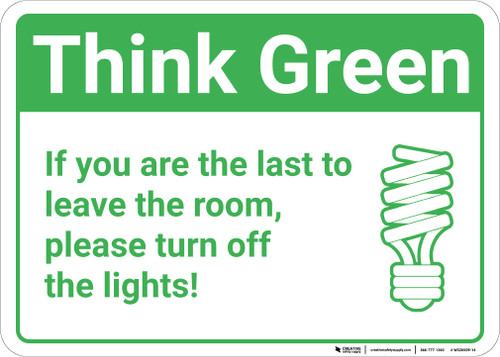 Think Green: Last To Leave Room Please Turn Off Lights - Wall Sign