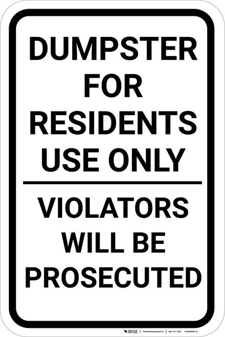 Dumpster For Residents Use Only Violators Will Be Prosecuted Portrait - Wall Sign