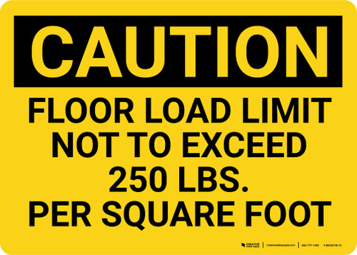 Caution: Floor Load Limit 250 Lbs Landscape - Wall Sign