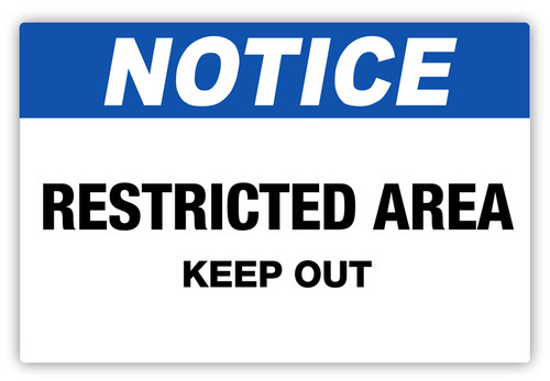 Notice - Restricted Area Keep Out Label