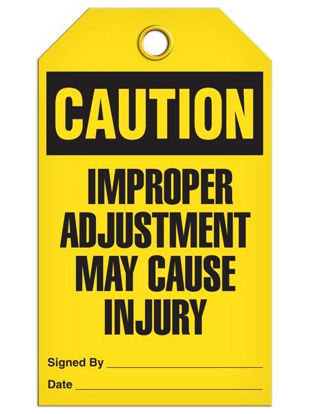Caution Improper Adjustment May Cause Injury Tags