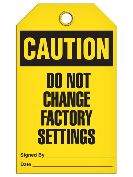 Caution Factory Set Tags