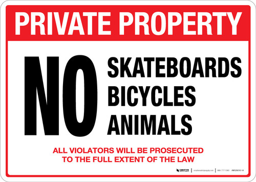 Private property No Skateboarding, bicycles, animals allowed