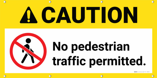 Caution No Pedestrian Traffic Permitted Banner