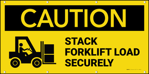 Caution Stack Forklift Load Securely With Graphic Banner