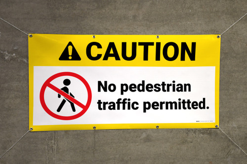 No Pedestrian Traffic Banner
