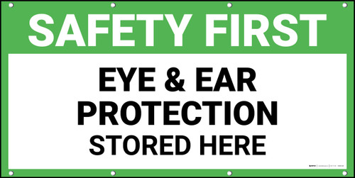Safety First Eye and Ear Protection Stored Here Banner