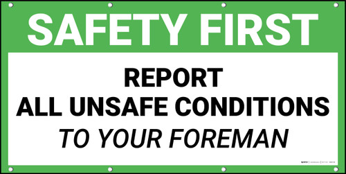 Safety First Report All Unsafe Conditions To Your Foreman Banner