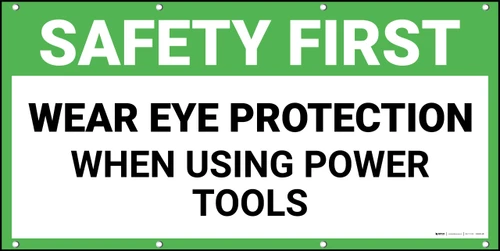 Safety First Wear Eye Protection When Using Power Tools Banner