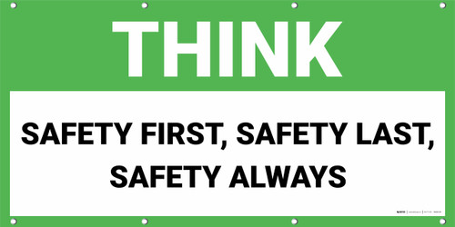 Think Safety First, Safety Last, Safety Always Banner